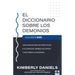 El Diccionario Sobre Los Demonios - Vol. 2: Una Exposición de Prácticas Culturales, Símbolos, Mitos Y Doctrina Luciferina