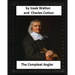The Compleat Angler, by Izaak Walton and Charles Cotton