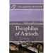 Theophilus of Antioch: Theophilus to Autolycus