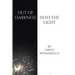 Out of Darkness Into the Light