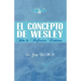 El Concepto de Wesley sobre la Perfección Cristiana
