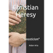 Christian Heresy: Gnosticism