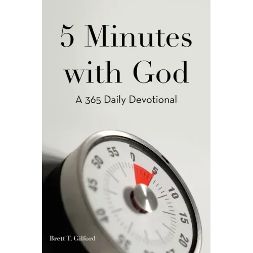 5 Minutes with God: A 365 Daily Devotional