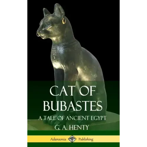 Cat of Bubastes: A Tale of Ancient Egypt (Hardcover)