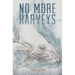 No More Harveys