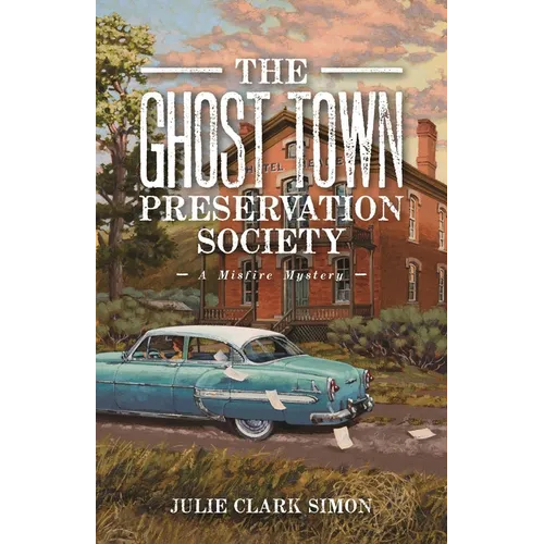 The Ghost Town Preservation Society