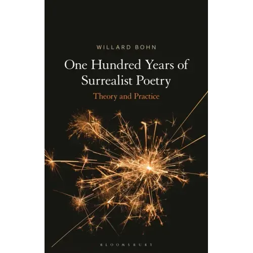 One Hundred Years of Surrealist Poetry: Theory and Practice