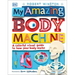 My Amazing Body Machine: A Colorful Visual Guide to How Your Body Works