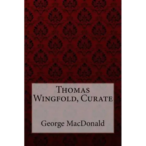 Thomas Wingfold, Curate George MacDonald