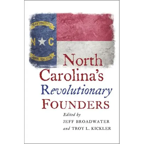North Carolina's Revolutionary Founders