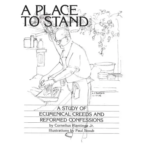A Place to Stand: A Study of Ecumenical Creeds and Reformed Confessions