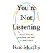 You're Not Listening: What You're Missing and Why It Matters