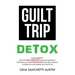 Guilt Trip Detox
