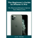 The Beginner's Guide to iPhone 11 Pro: The Illustrated Manual to Operate Your iPhone 11 Pro