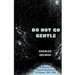 Do Not Go Gentle: A Memoir of Jewish Resistance in Poland, 1941-1945