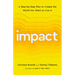 Impact: A Step-By-Step Plan to Create the World You Want to Live in
