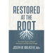 Restored at the Root: Get to the Source of Social, Emotional, and Spiritual Struggle