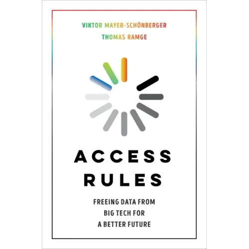 Access Rules: Freeing Data from Big Tech for a Better Future