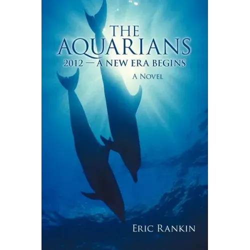 The Aquarians: 2012 - A New Era Begins