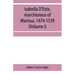 Isabella D'Este, marchioness of Mantua, 1474-1539: a study of the renaissance (Volume I)
