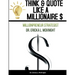 Think & Quote Like a Millionaire $: One Must Think-To Become