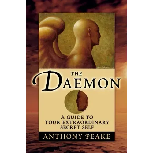 The Daemon: A Guide to Your Extraordinary Secret Self