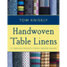 Handwoven Table Linens: 27 Fabulous Projects from a Master Weaver