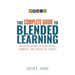 Complete Guide to Blended Learning: Activating Agency, Differentiation, Community, and Inquiry for Students (Essential Guide to Strategies and Tools t