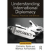Understanding International Diplomacy: Theory, Practice and Ethics