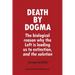 Death by Dogma: The biological reason why the Left is leading us to extinction, and the solution