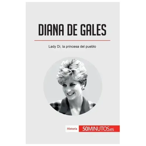 Diana de Gales: Lady Di, la princesa del pueblo