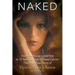 Naked Inside Out: From Penthouse Centerfold to 13 Years of Stage 4 Breast Cancer: The Drop-Dead Story of Victoria Lynn Johnson