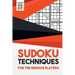 Sudoku Techniques for the Serious Players