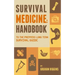 Survival Medicine: Handbook to the prepper's long term survival guide