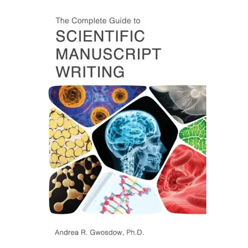 The Complete Guide to Scientific Manuscript Writing