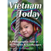 Vietnam Today: A Photographic Tour of Its Peoples & Landscapes