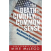 The Death of Civility and Common Sense: How America Can Pull Back from the Brink of Dangerous Polarization