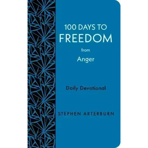 100 Days to Freedom from Anger: Daily Devotional