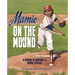Mamie on the Mound: A Woman in Baseball's Negro Leagues