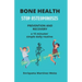 Bone Health: STOP OSTEOPOROSIS - PREVENTION AND RECOVERY- a 15 minutes' simple daily routine