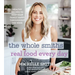 The Whole Smiths Real Food Every Day: Healthy Recipes to Keep Your Family Happy Throughout the Week
