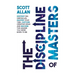 The Discipline of Masters: Destroy Big Obstacles, Master Your Time, Capture Creative Ideas and Become the Leader You Were Born to Be