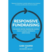 Responsive Fundraising: The Donor-Centric Framework Helping Today's Leading Nonprofits Grow Giving