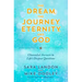 The Dream, the Journey, Eternity, and God: Channeled Answers to Life's Deepest Questions