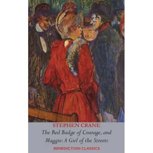 The Red Badge of Courage AND Maggie-A Girl of the Streets