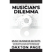 The Musician's Dilemma: Music Business Secrets for Becoming a Music Entrepreneur and Balancing Your Art with Your Business