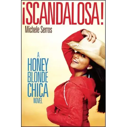 ¡Scandalosa!: A Honey Blonde Chica Novel