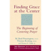 Finding Grace at the Center (3rd Edition): The Beginning of Centering Prayer