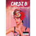 Cardi B: Groundbreaking Rap Powerhouse: Groundbreaking Rap Powerhouse