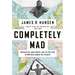 Completely Mad: Tom McClean, John Fairfax, and the Epic Race to Row Solo Across the Atlantic